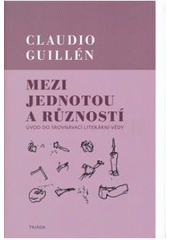 kniha Mezi jednotou a růzností úvod do srovnávací literární vědy, Triada 2008