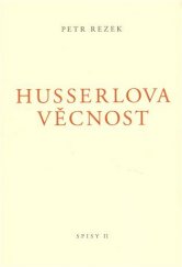 kniha Husserlova věcnost, Jan Placák - Ztichlá klika 2009