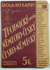 kniha Technický slovník německo-český, česko-německý = Technisches Wörterbuch : Slovník odborné němčiny pro strojníky, stavitele, tesaře a techniky : Nezbytný doplněk velkých všeobecných slovníků, Josef Hokr 1941