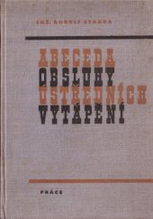 kniha Abeceda obsluhy ústředních vytápění, Práce 1964