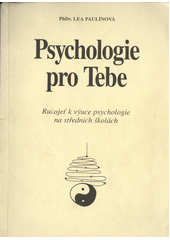 kniha Psychologie pro Tebe rukojeť k výuce psychologie na středních školách, Informatorium 1993