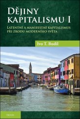 kniha Dějiny kapitalismu I Latentní a manifestní kapitalismus při zrodu moderního světa, Triton 2026