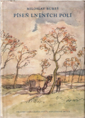 kniha Píseň lněných polí Příběh z Vysočiny, Kraj. nakl. 1955