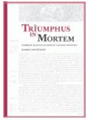 kniha Triumphus in mortem pohřební kázání nad biskupy v raném novověku, Veduta - Bohumír Němec 2008