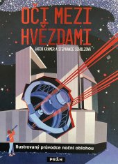 kniha Oči mezi hvězdami Ilustrovaný průvodce noční oblohou, Práh 2021