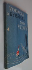 kniha Vodácká a rybářská mapa Vltavy Měřítko: 1 : 30000, Kartografie 1974