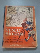 kniha Veselý biograf aneb Nové humoru kvítky pro hodné dítky, Jos. R. Vilímek 1932