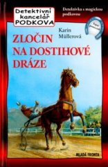 kniha Zločin na dostihové dráze Detektivní kancelář Podkova., Mladá fronta 2004