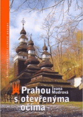 kniha Prahou s otevřenýma očima I., Nakladatelství Lidové noviny 2005