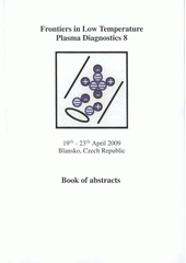 kniha Frontiers in Low Temperature Plasma Diagnostics 8 19th-23th April 2009, Blansko, Czech Republic : book of abstracts, Brno University of Technology, Faculty of Chemistry 2009