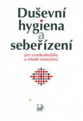 kniha Duševní hygiena a sebeřízení pro vysokoškoláky a mladé manažery, Fortuna 1999