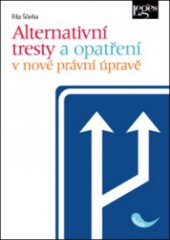 kniha Alternativní tresty a opatření v nové právní úpravě, Leges 2011