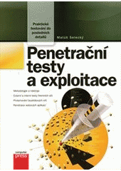 kniha Penetrační testy a exploitace, CPress 2012