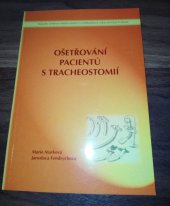kniha Ošetřování pacientů s tracheostomií, Národní centrum ošetřovatelství a nelékařských zdravotnických oborů v Brně 2006