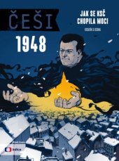 kniha Češi 1948: Jak se KsČ chopila moci (4.), Mladá fronta 2016