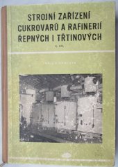kniha Strojní zařízení cukrovarů a rafinerií řepných a třtinových 2. díl, - Výroba surového a rafinovaného cukru - Určeno praktikům a novým kádrům cukrovarnického prům., konstruktérům, montérům, technologům a zaměstnancům v provozu., SNTL 1957