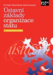 kniha Ústavní základy organizace státu 2. aktualizované vydání, Leges 2025