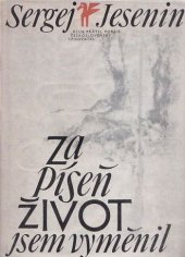 kniha Za píseň život jsem vyměnil Výbor z veršů, Československý spisovatel 1979