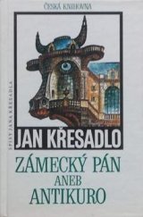 kniha Zámecký pán aneb Antikuro, Ivo Železný 1992