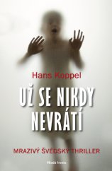 kniha Už se nikdy nevrátí Mrazivý švédský thriller, Mladá fronta 2014