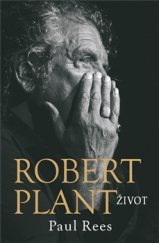 kniha Robert Plant Život, Jiří Ševčík 2015