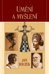 kniha Umění a myšlení jak se lidské myšlení zrcadlí v dílech výtvarného umění a jak umění ovlivňuje naše vnímání i myšlení, Triton 2009