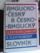 kniha Anglicko-český a česko-anglický elektrotechnický a elektronický slovník = English-Czech and Czech-English dictionary of electrical engineering and electronics, Epa 1993