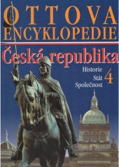 kniha Ottova encyklopedie Česká republika 4. - Historie, Stát a společnost, Ottovo nakladatelství 2006