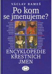 kniha Po kom se jmenujeme? encyklopedie křestních jmen, Libri 2003