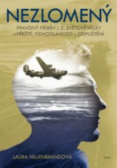 kniha Nezlomený pravdivý příběh z 2. světové války o přežití, odhodlanosti a odpuštění/, Jota 2011