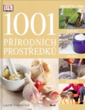 kniha 1001 přírodních prostředků [recepty pro zdraví, krásu, domov], Ikar 2005