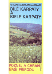 kniha Chráněná krajinná oblast Bílé Karpaty a Biele Karpaty, Svoboda 1989