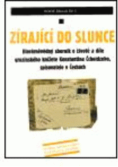 kniha Zírající do slunce literárněvědný sborník o životě a díle gruzínského knížete Konstantina Čcheidzeho, spisovatele v Čechách, Bystrov a synové 2002