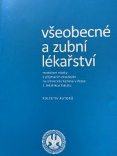 kniha Všeobecné a zubní lékařství  Modelové otázky k přijímacím zkouškám na univerzitu Karlovu v Praze 1. Lékařskou fakultu , PBtisk 2015