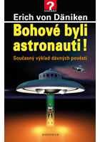 kniha Bohové byli astronauti! Současný výklad dávných pověstí, Euromedia 2013