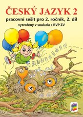 kniha Český jazyk 2 Pracovní sešit pro 2. ročník, 2. díl vytvořený v souladu s RVP ZV, Nakladatelství Nová škola Brno 2025