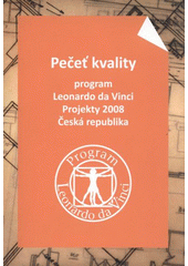 kniha Pečeť kvality program Leonardo da Vinci, projekty 2008 : Česká republika, Dům zahraničních služeb, Národní agenturanpro [sic] evropské vzdělávací programy 