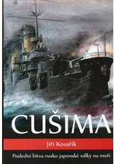kniha Cušima poslední bitva rusko-japonské války na moři, Akcent 2012