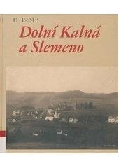 kniha Dolní Kalná a Slemeno, Professional Publishing 2006