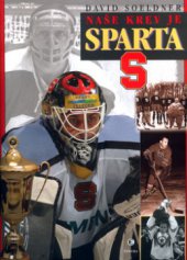 kniha Naše krev je Sparta, aneb, 100 + 1 rok klubové historie, Epocha 2004