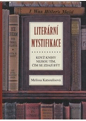 kniha Literární mystifikace když knihy nejsou tím, čím se zdají být, XYZ 2012