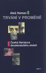 kniha Trvání v proměně česká literatura devatenáctého století, ARSCI 2010