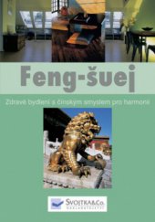 kniha Feng-šuej zdravé bydlení s čínským učením o harmonii, Svojtka & Co. 2008
