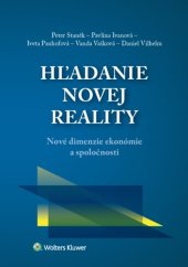 kniha Hľadanie novej reality Nové dimenzie ekonómie a spoločnosti, Wolters Kluwer 2018