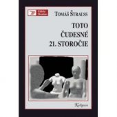 kniha Toto čudesné 21. storočie, Kalligram 2009