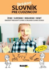 kniha Obrázkový slovník pre cudzincov česko-slovensko-ukrajinsko-ruský, Raabe 2022