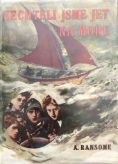kniha Nechtěli jsme jet na moře = [We Didn't Mean to go to Sea] : Dobrodružství Vlaštovek, Josef Hokr 1948