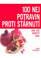 kniha 100 nej potravin proti stárnutí, Slovart 2008