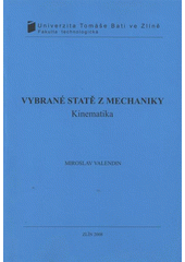 kniha Vybrané stati z mechaniky kinematika, Univerzita Tomáše Bati ve Zlíně 2008