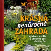 kniha Krásná nenáročná zahrada výběrem rostlin a vhodnou péčí ušetříte čas, Reader’s Digest 2009